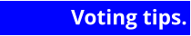 Voting tips.